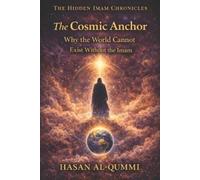 Hasan Al-Qummi The Cosmic Anchor (Tascabile) Hidden Imam Chronicles