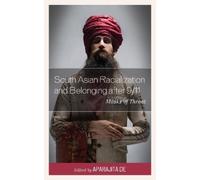 Hasan al Zayed South Asian Racialization and Belonging after 9/11 (Tascabile)
