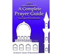 Hasan B Ammar Al-Shur A Complete Prayer Guide According to the Hanaf (Tascabile)