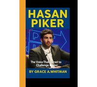 HASAN PIKER: The Voice that Dared to Challenge Power