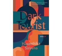 Hasanthika Sirisena Dark Tourist (Tascabile) 21st Century Essays