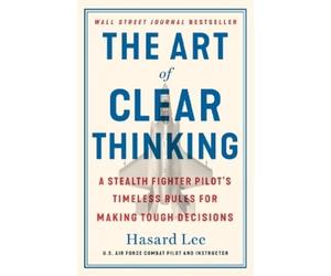 Hasard Lee The Art of Clear Thinking (Tascabile)