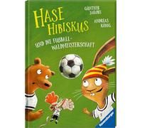 Hase Hibiskus und die Fußball-Waldmeisterschaft (Fußball-Buch für Kinder ab 3 Jahre, Vorlesebuch)