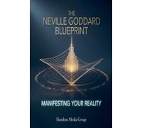 Haselton Media Group The Neville Goddard Blueprint (Tascabile)