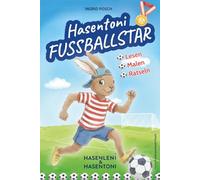 HASENLENI & HASENTONI: Hasentoni Fußballstar: Lustige Fußballgeschichten für Kinder ab 4 Jahren mit vielen bunten Rätsel und Ausmalbilder