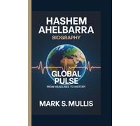 HASHEM AHELBARRA: GLOBAL PULSE: FROM HEADLINES TO HISTORY