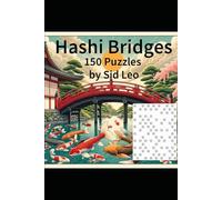 Hashi Bridges 150 Puzzles: Hashiwokakero Puzzles with 3 Difficulty Levels with Grid Lines (solutions included)