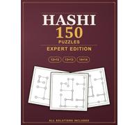 Hashi Bridges Puzzles: 150 Expert Hashiwokakero Logic Puzzles, All Solutions Included - Expert Edition