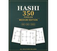 Hashi Bridges Puzzles: 350 Medium Hashiwokakero Logic Puzzles, All Solutions Included - Medium Edition