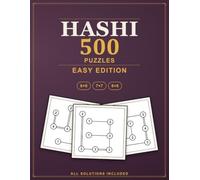 Hashi Bridges Puzzles: 500 Easy Hashiwokakero Logic Puzzles, All Solutions Included - Easy Edition
