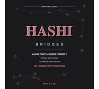 Hashi Puzzle Book for Seniors & Adults: 100 Large Print Puzzles with Solutions | Sharp Mind Series Premium Edition | Medium-Hard Logic Games for Mental Fitness (Bridges / Hashiwokakero)