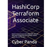 HashiCorp Terraform Associate: Domina la infraestructura como código multi-nube para AWS, Azure y Google Cloud: flujo de trabajo, módulos, estado, HCL y HCP Terraform