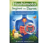 Hashimoto beginnt im Darm - Der unterschätzte Zusammenhang, der deine Schilddrüse krank macht