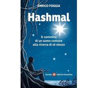 Hashmal. Il cammino di un uomo comune alla ricerca di se stesso