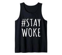 Hashtag Stay Woke -I Am Awake AF, verità, libertà, Uomini, Donne Canotta