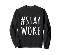 Hashtag Stay Woke -I Am Awake AF, verità, libertà, Uomini, Donne Felpa