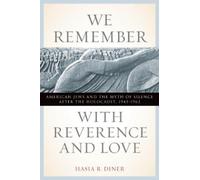 Hasia R. Diner We Remember with Reverence and Love (Copertina rigida)
