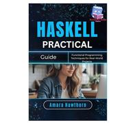 Haskell Practical Guide: Functional Programming Techniques for Real-World Projects