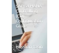 Hassaan Yasin SAP S4 HANA Controlling (CO) Configuration Guide (Tascabile)