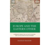 Hassan Bashir Europe and the Eastern Other (Tascabile)