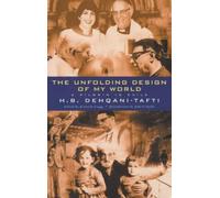 Hassan Dehqani Taft The Unfolding Design of My World (Tascabile)