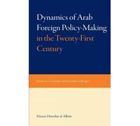 Hassan Hamdan A Dynamics of Arab Foreign Policy-Making in the (Copertina rigida)