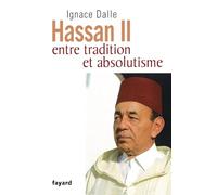 Hassan II: Entre tradition et absolutisme
