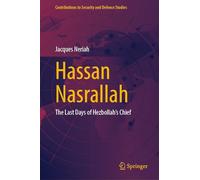 Hassan Nasrallah: The Last Days of Hezbollah’s Chief