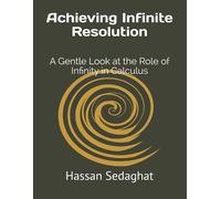Hassan Sedaghat Achieving Infinite Resolution (Tascabile)