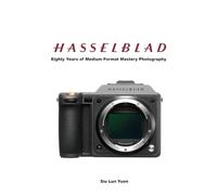 Hasselblad: Eighty Years of Medium Format Mastery Photography