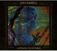 Hassell Jon - Listening To Pictures