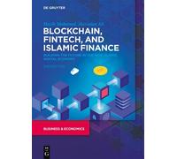 Hassnian Ali Hazik Mohamed Blockchain, Fintech, and Islamic Finance (Tascabile)