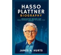 Hasso Plattner Biography: Innovator Behind SAP - From Visionary Engineer to Global Tech Pioneer