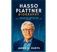 Hasso Plattner Biography: Innovator Behind SAP - From Visionary Engineer to Global Tech Pioneer