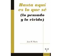 Hasta aquí es lo que se (lo pensado y lo vivido)