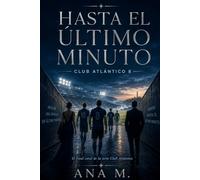 Hasta el último minuto: Club Atlántico 8. Final de la serie.