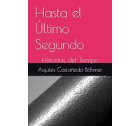 Hasta el Último Segundo: Historias del Tiempo