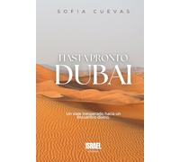 Hasta pronto, Dubai: Un viaje inesperado hacia un encuentro Divino