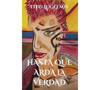 Hasta que Arda la Verdad