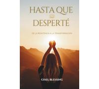 HASTA QUE DESPERTE: DE LA RESISTENCIA A LA TRANSFORMACION