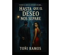 "Hasta que el deseo nos separe"