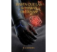 Hasta que las sombras duerman