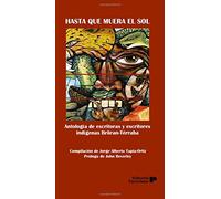 Hasta que muera el sol: Antología de escritoras y escritores indígenas Bröran-Térraba
