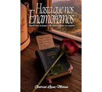 Hasta que nos enamoremos: Donde este tu tesoro, alli estara tambien tu corazon