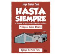 Hasta Siempre: El recuerdo del Vicente Calderón viñeta a viñeta