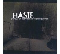 Haste - Pursuit in the Face of Consequ