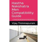 Hastha Nakshatra Men Compatibility Guide: A Complete Vedic Matchmaking and Synastry Manual for Love, Marriage & Relationships with All 27 Nakshatra Women