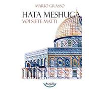 Hata Meshuga. Voi siete matti