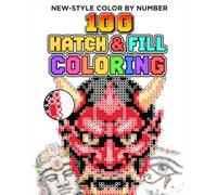 Hatch & Fill Coloring: Mystery Collection: 100 Surprising Designs to Hatch, Color & Discover - A Fun and Creative Coloring Experience for Adults