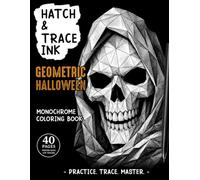 Hatch & Trace Ink: Monochrome Coloring Book for Adults: 40 Pages Geometric Halloween, Creepy, Horror, Halloween | Pen & Ink Practice for Relaxation and Creative Drawing